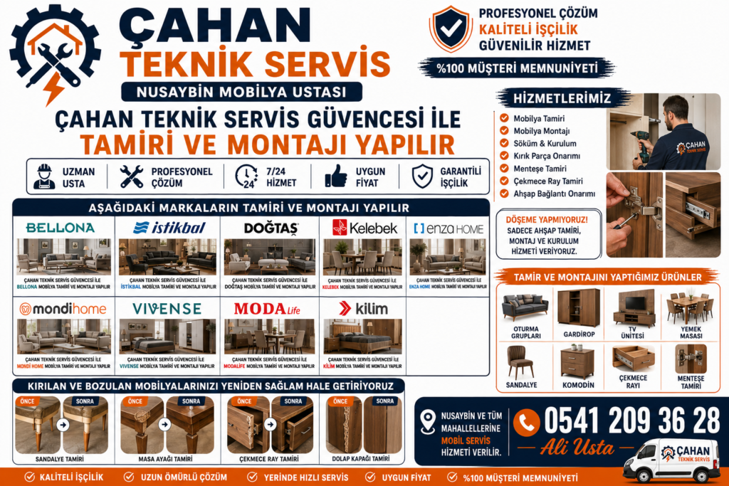 Nusaybin mobilya ustası Çahan Teknik Servis tarafından sunulan mobilya tamiri, mobilya montajı, gardırop kurulumu, masa ve sandalye tamiri hizmetlerini tanıtan reklam afişi.